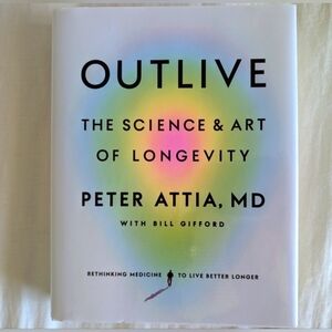 Outlive: The Science & Art of Longevity
